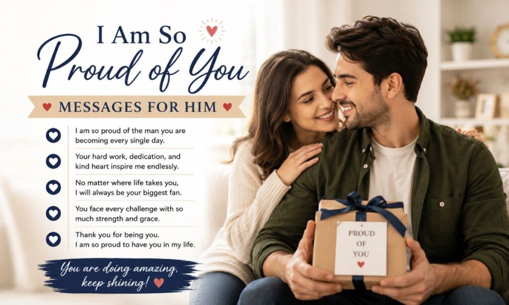 I Am So Proud of You Messages for him