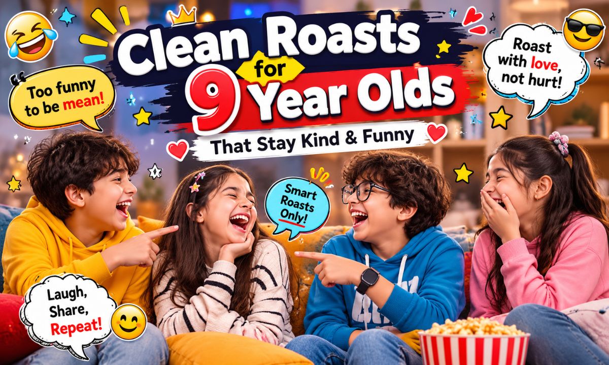 Roasts for 9 Year Olds