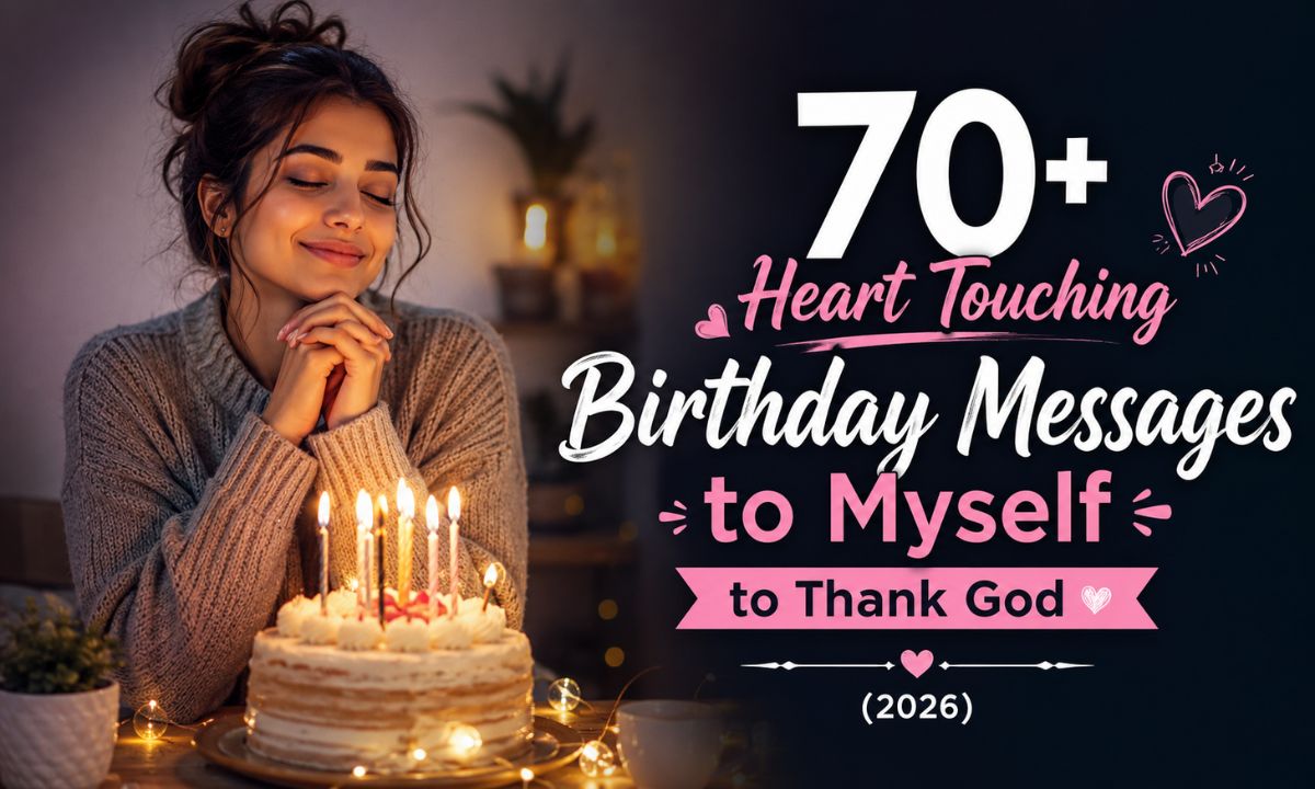 70+ Heart Touching Birthday Messages to Myself to Thank God (2026)